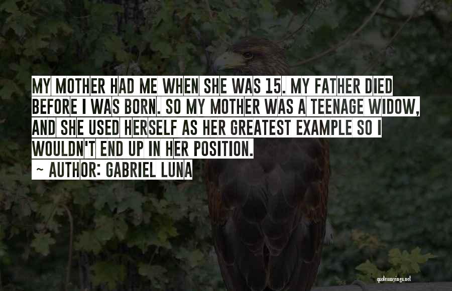 Mother Died Quotes By Gabriel Luna