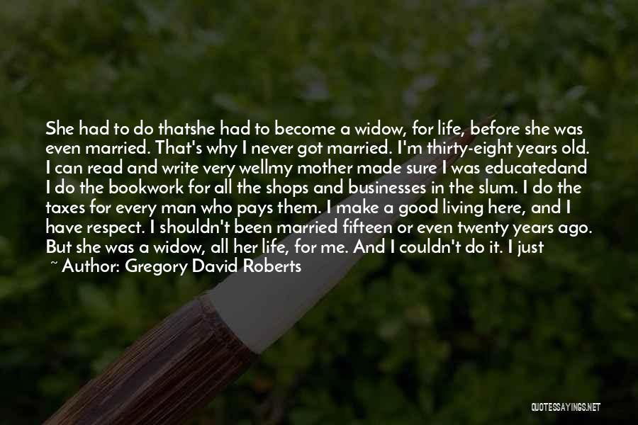 Mother Died Quotes By Gregory David Roberts