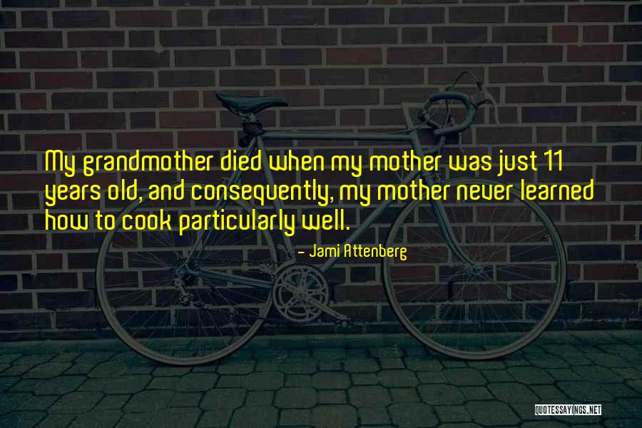 Mother Died Quotes By Jami Attenberg