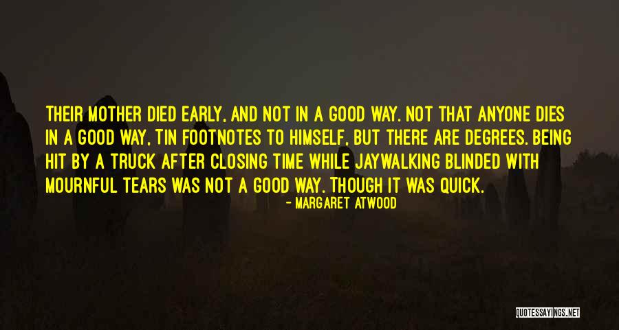 Mother Died Quotes By Margaret Atwood