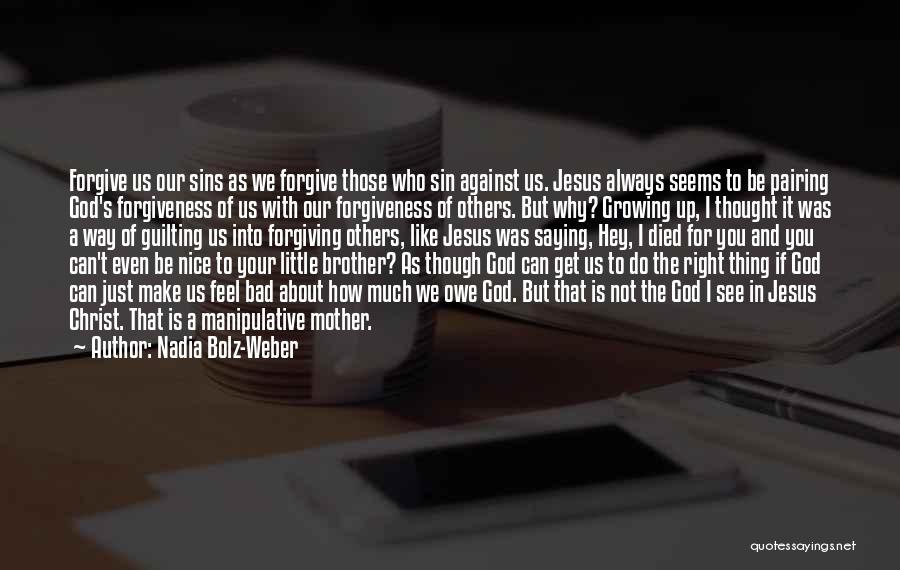 Mother Died Quotes By Nadia Bolz-Weber Mother Died Quotes By Nadia Bolz-Weber