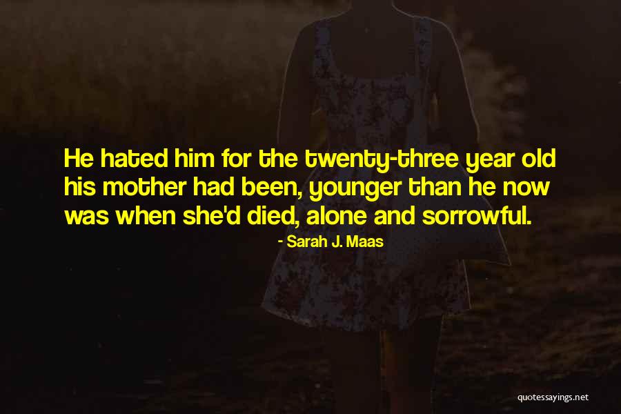 Mother Died Quotes By Sarah J. Maas