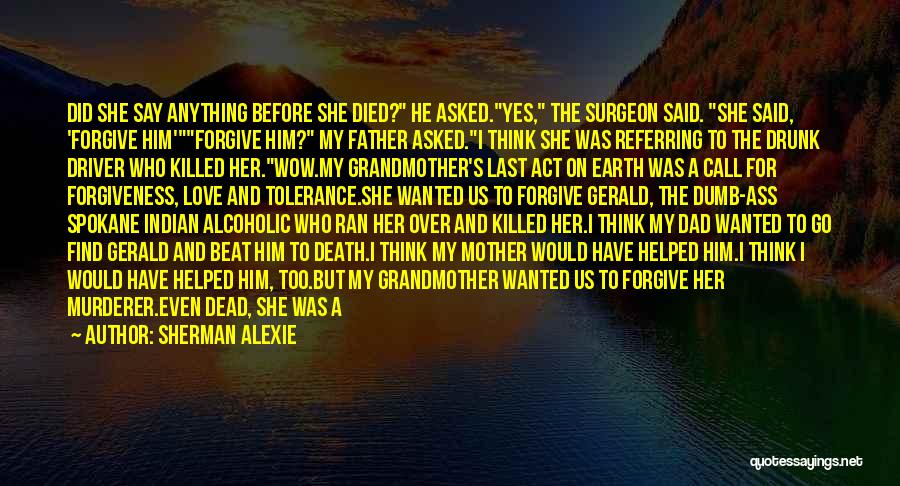 Mother Died Quotes By Sherman Alexie Mother Died Quotes By Sherman Alexie