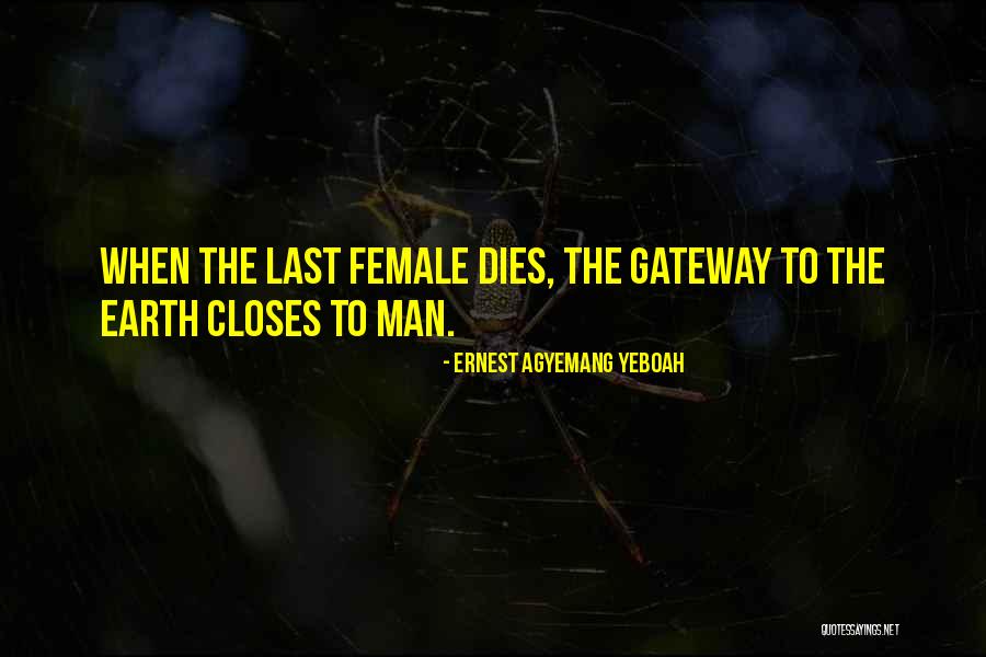 Mother Earth Day Quotes By Ernest Agyemang Yeboah Mother Earth Day Quotes By Ernest Agyemang Yeboah