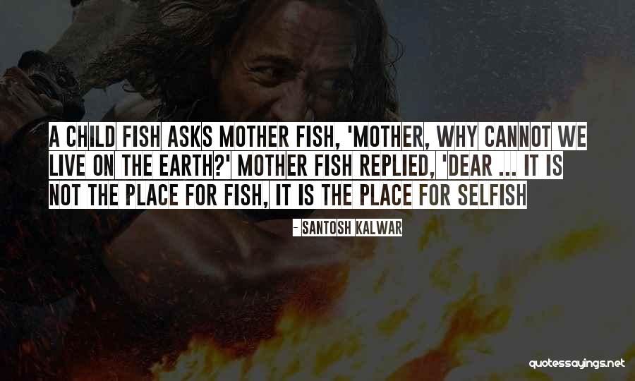 Mother Earth Inspirational Quotes By Santosh Kalwar