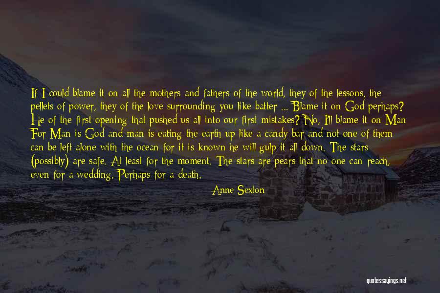 Mother Earth Love Quotes By Anne Sexton Mother Earth Love Quotes By Anne Sexton