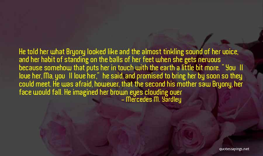 Mother Earth Love Quotes By Mercedes M. Yardley Mother Earth Love Quotes By Mercedes M. Yardley