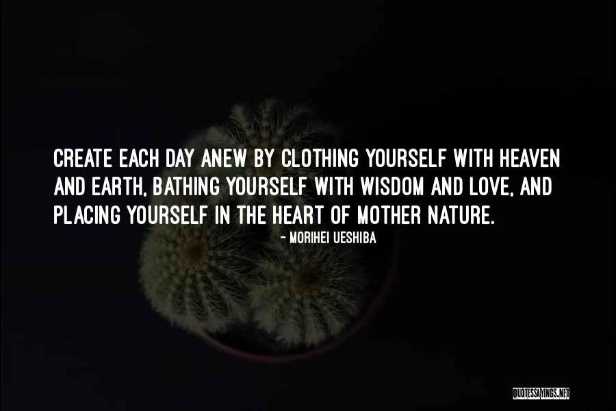 Mother Earth Love Quotes By Morihei Ueshiba Mother Earth Love Quotes By Morihei Ueshiba