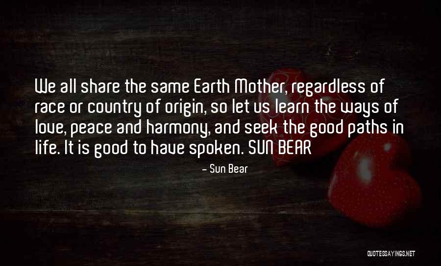 Mother Earth Love Quotes By Sun Bear Mother Earth Love Quotes By Sun Bear