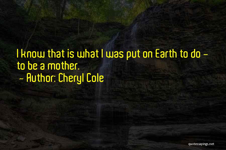 Mother Earth Quotes By Cheryl Cole