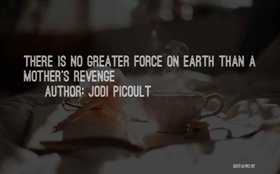 Mother Earth Quotes By Jodi Picoult