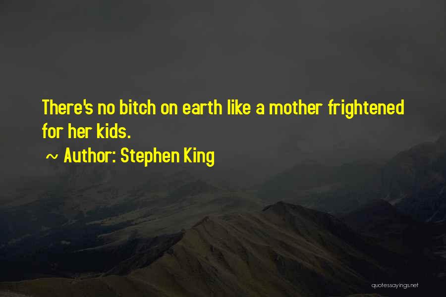 Mother Earth Quotes By Stephen King