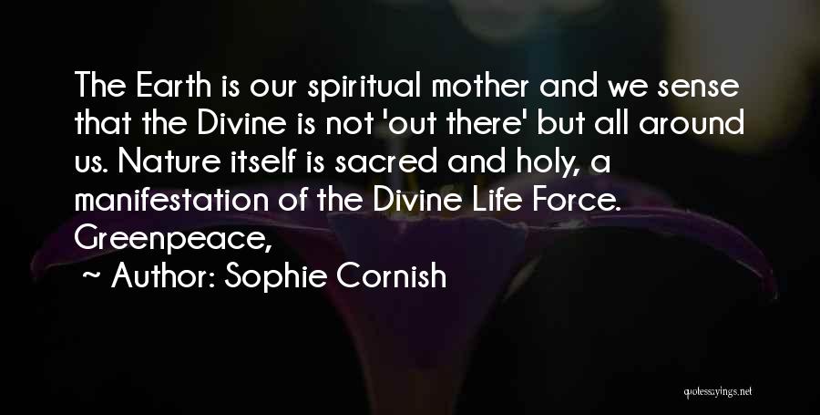 Mother Earth Spiritual Quotes By Sophie Cornish