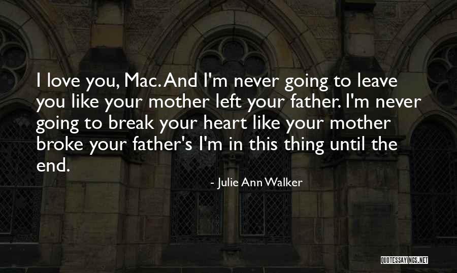 Mother Father Quotes By Julie Ann Walker Mother Father Quotes By Julie Ann Walker
