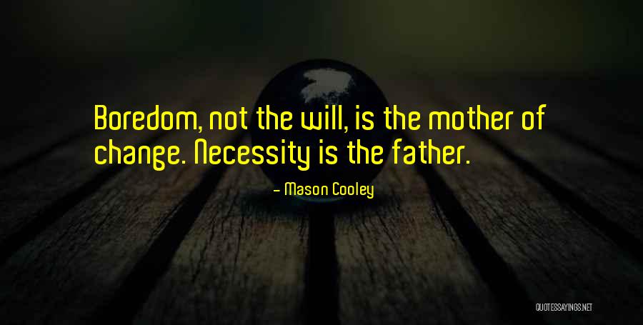 Mother Father Quotes By Mason Cooley Mother Father Quotes By Mason Cooley