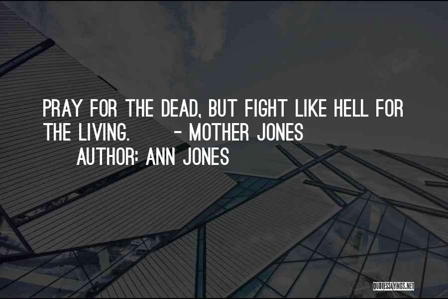 Mother Fight Quotes By Ann Jones