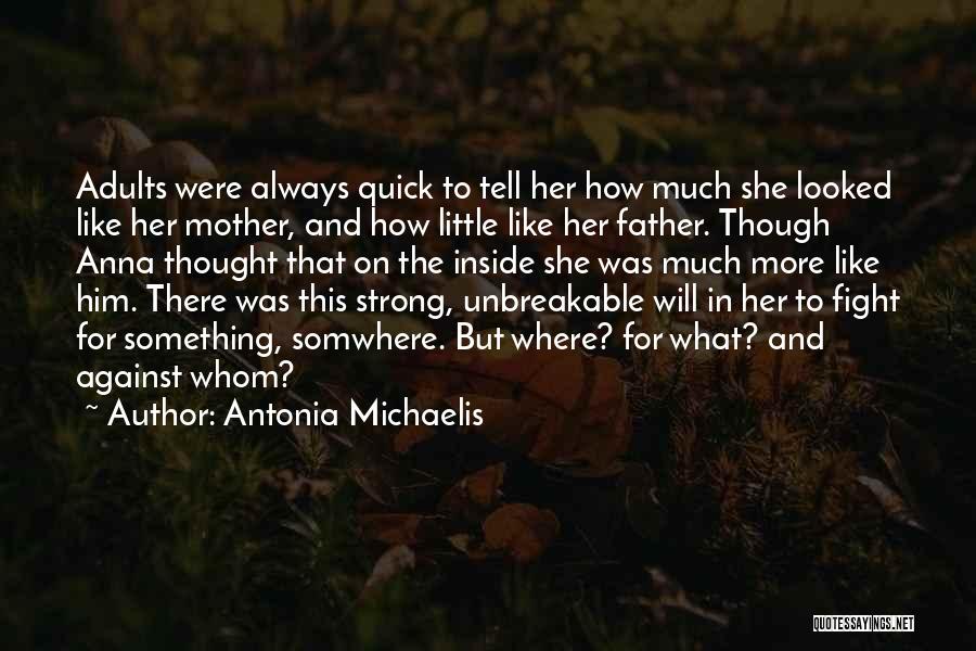 Mother Fight Quotes By Antonia Michaelis