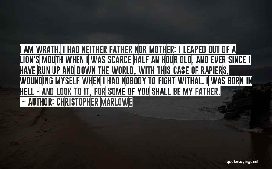 Mother Fight Quotes By Christopher Marlowe