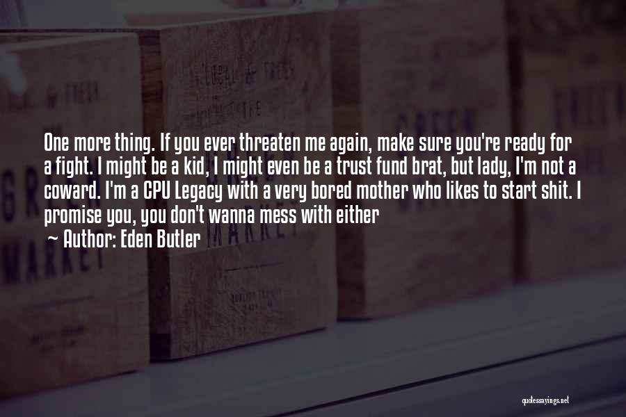 Mother Fight Quotes By Eden Butler