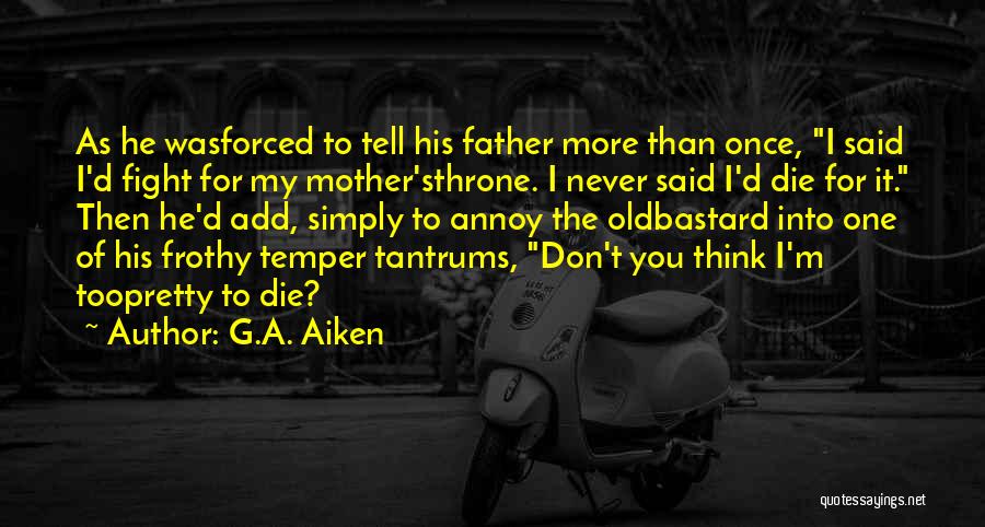 Mother Fight Quotes By G.A. Aiken