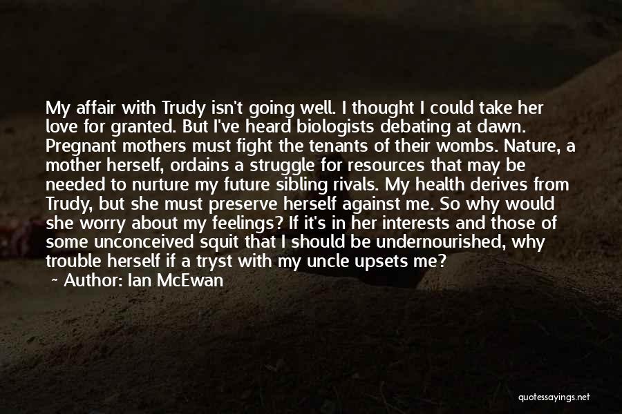 Mother Fight Quotes By Ian McEwan