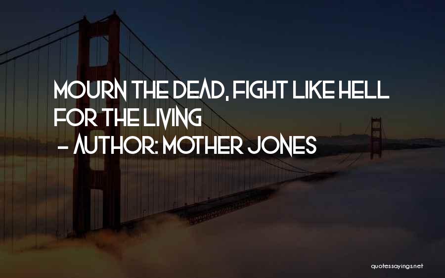 Mother Fight Quotes By Mother Jones