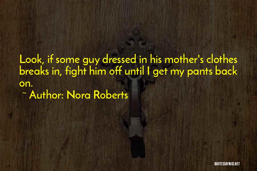 Mother Fight Quotes By Nora Roberts