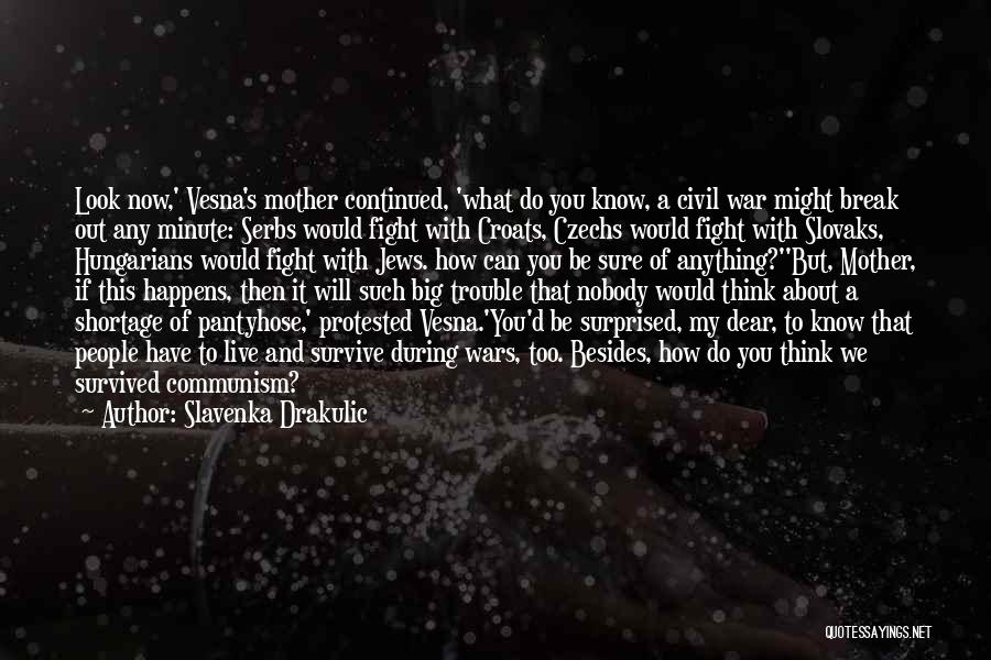 Mother Fight Quotes By Slavenka Drakulic