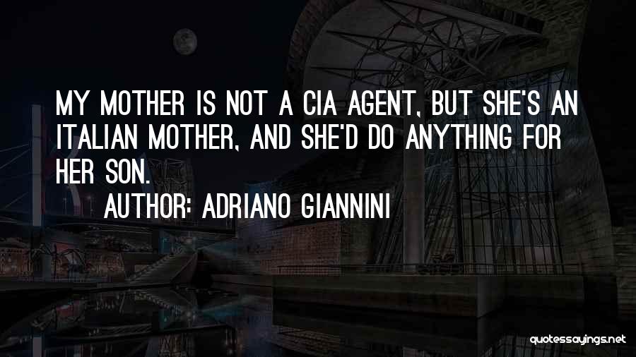 Mother For Son Quotes By Adriano Giannini