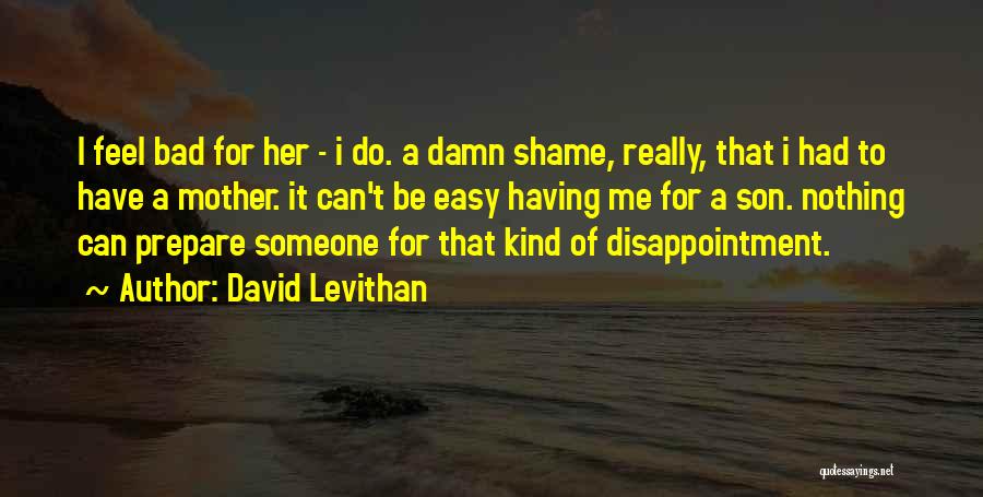 Mother For Son Quotes By David Levithan