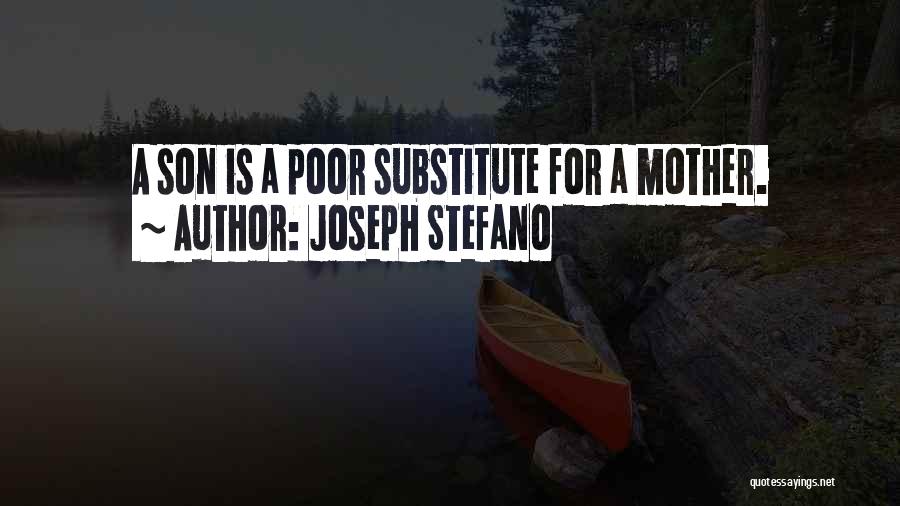 Mother For Son Quotes By Joseph Stefano