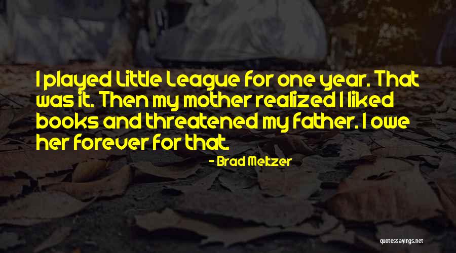 Mother Forever Quotes By Brad Meltzer Mother Forever Quotes By Brad Meltzer