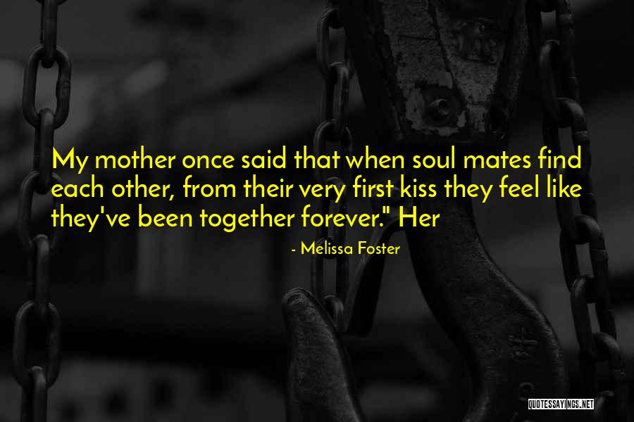 Mother Forever Quotes By Melissa Foster Mother Forever Quotes By Melissa Foster