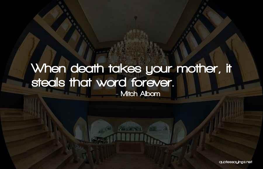 Mother Forever Quotes By Mitch Albom Mother Forever Quotes By Mitch Albom