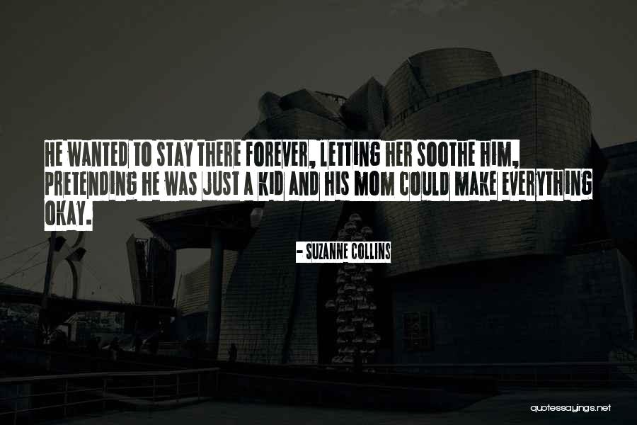 Mother Forever Quotes By Suzanne Collins Mother Forever Quotes By Suzanne Collins