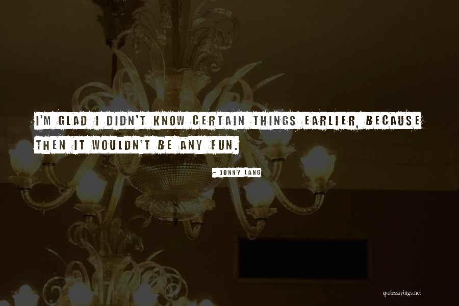 Mother Fortuna Quotes By Jonny Lang
