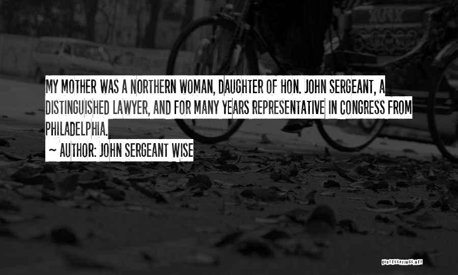 Mother From Daughter Quotes By John Sergeant Wise