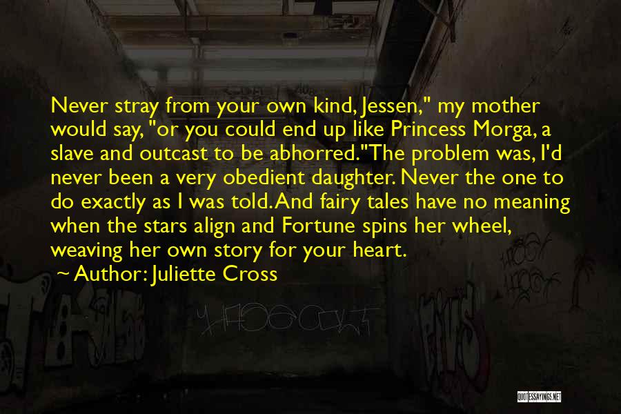 Mother From Daughter Quotes By Juliette Cross