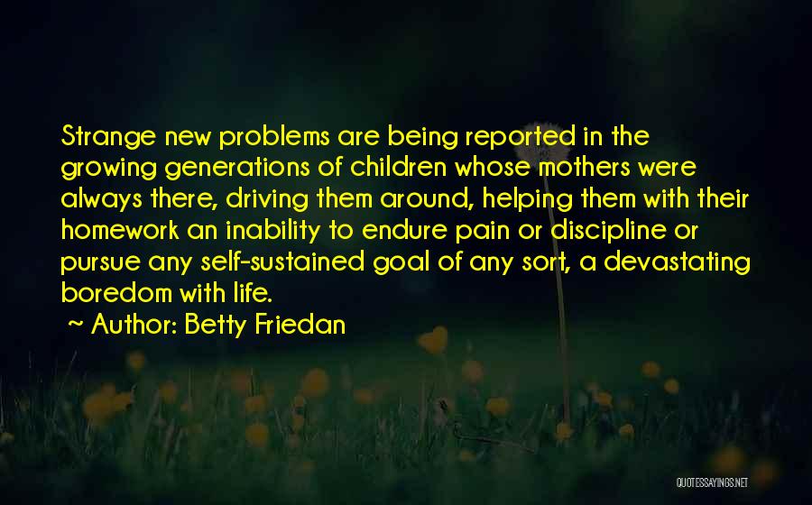 Mother Generations Quotes By Betty Friedan