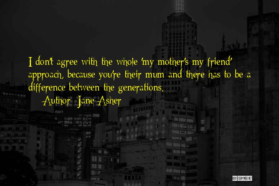 Mother Generations Quotes By Jane Asher