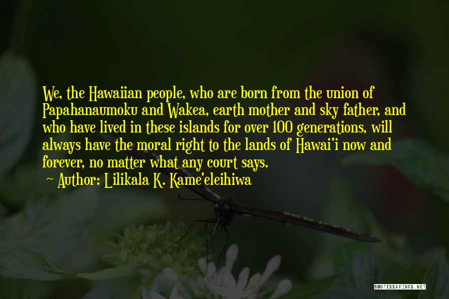 Mother Generations Quotes By Lilikala K. Kame'eleihiwa