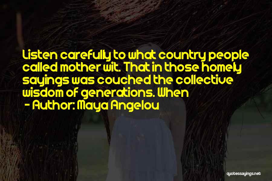 Mother Generations Quotes By Maya Angelou
