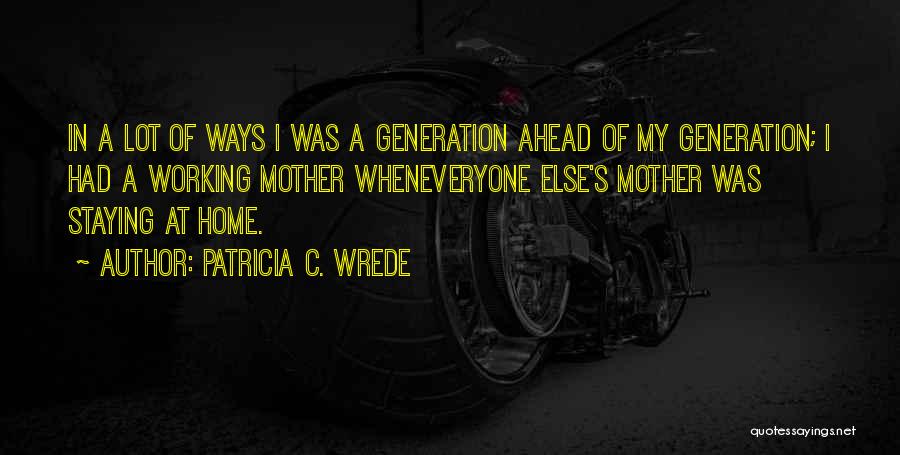 Mother Generations Quotes By Patricia C. Wrede