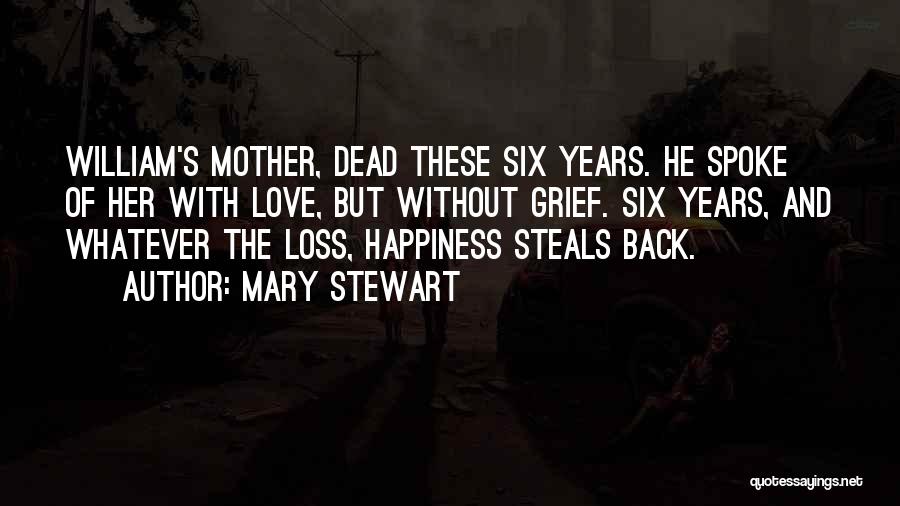 Mother Grief Quotes By Mary Stewart