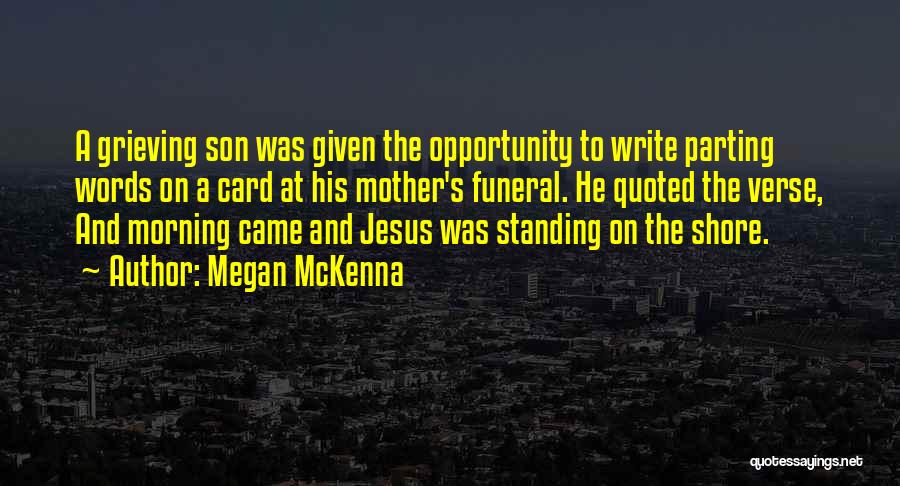 Mother Grief Quotes By Megan McKenna