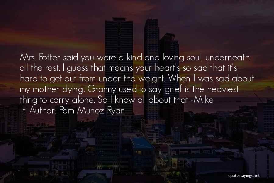 Mother Grief Quotes By Pam Munoz Ryan