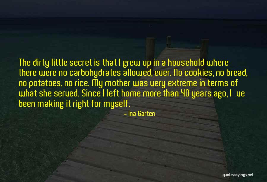 Mother Had A Secret Quotes By Ina Garten Mother Had A Secret Quotes By Ina Garten