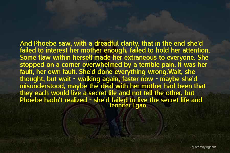 Mother Had A Secret Quotes By Jennifer Egan Mother Had A Secret Quotes By Jennifer Egan