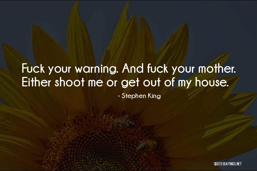 Mother House Quotes By Stephen King Mother House Quotes By Stephen King
