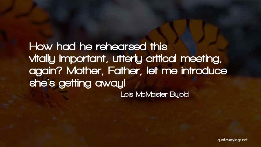 Mother Important Quotes By Lois McMaster Bujold Mother Important Quotes By Lois McMaster Bujold